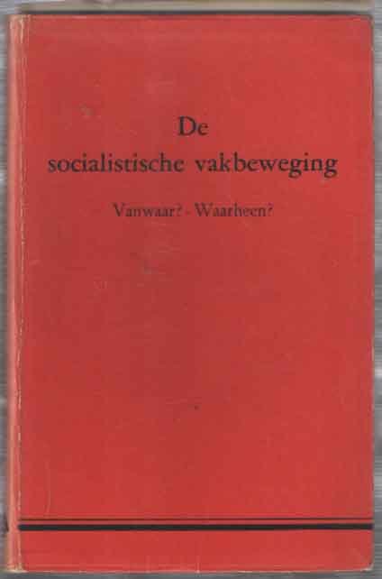 Engels, J. - De socialistische vakbeweging. Vanwaar? - Waarheen?