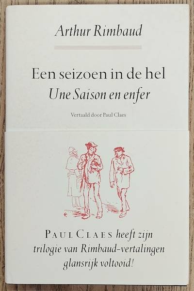 RIMBAUD, ARTHUR. - Een seizoen in de hel. Une saison en enfer. Vertaald door Paul Claes.