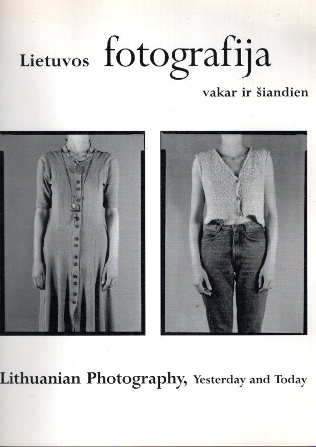 VALIULIS, Skirmantas [Comp.] - Lietuvos Fotografija - vakar ir siandien  / Lithuanian Photography, Yesterday and Today.
