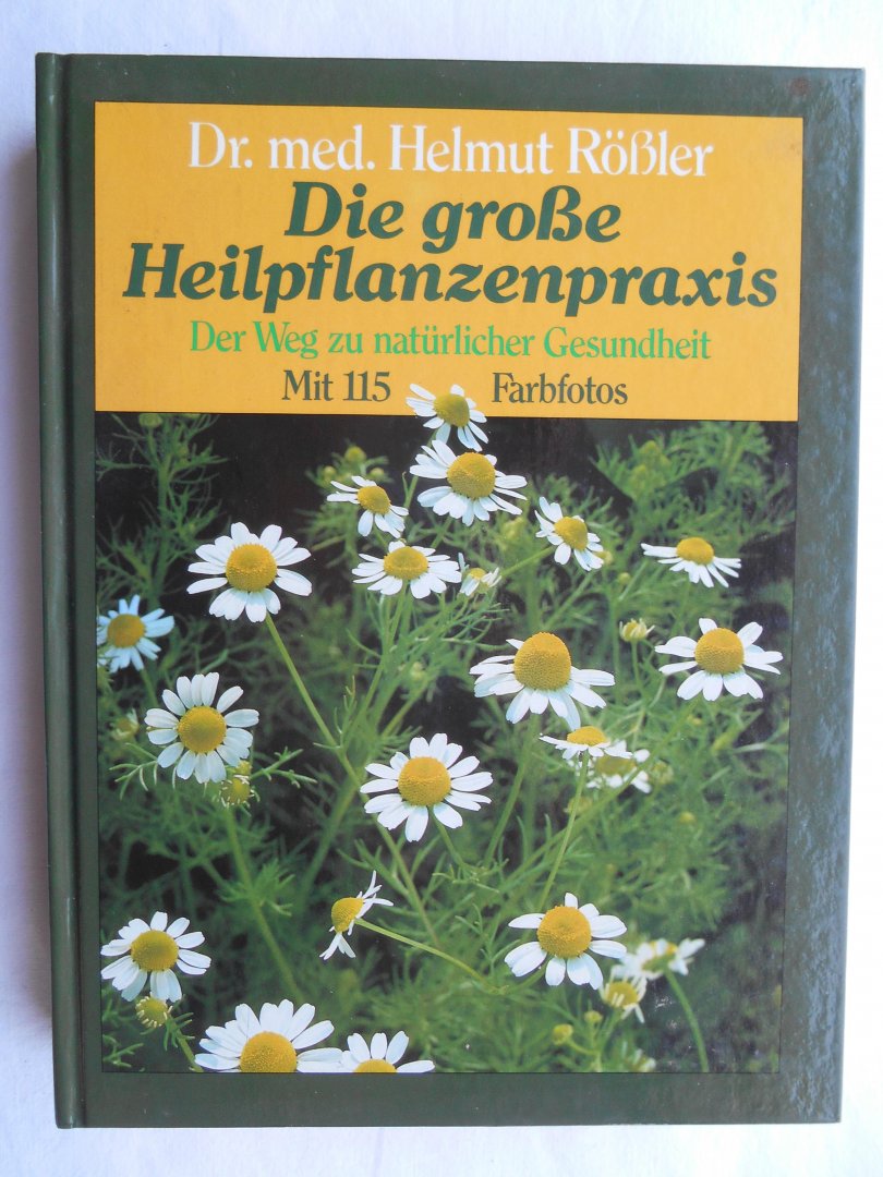 Rößler, Helmut - Die große Heilpflanzenpraxis