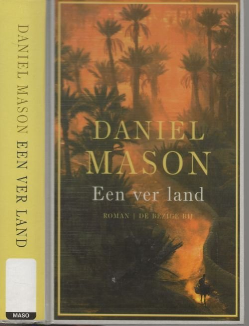 Mason, Daniel Vertaling uit het Engels  Omslagontwerp Studio Jan de Boer BNO te Amsterdam - Een Ver Land