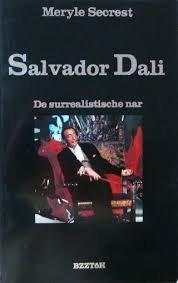 Secrest, Meryle - Salvador dali. De surrealistische nar