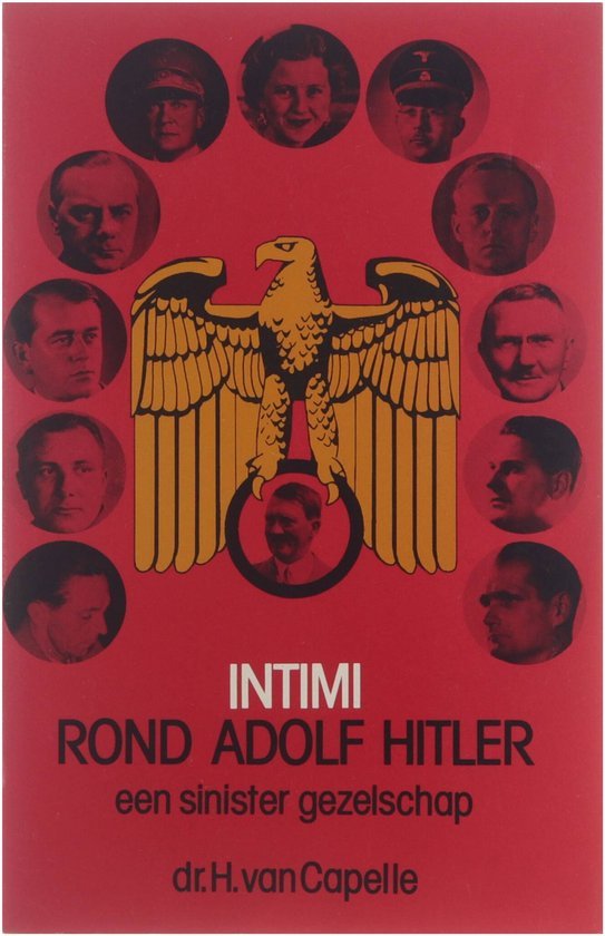 Capelle H. van - Intimi rond Hitler