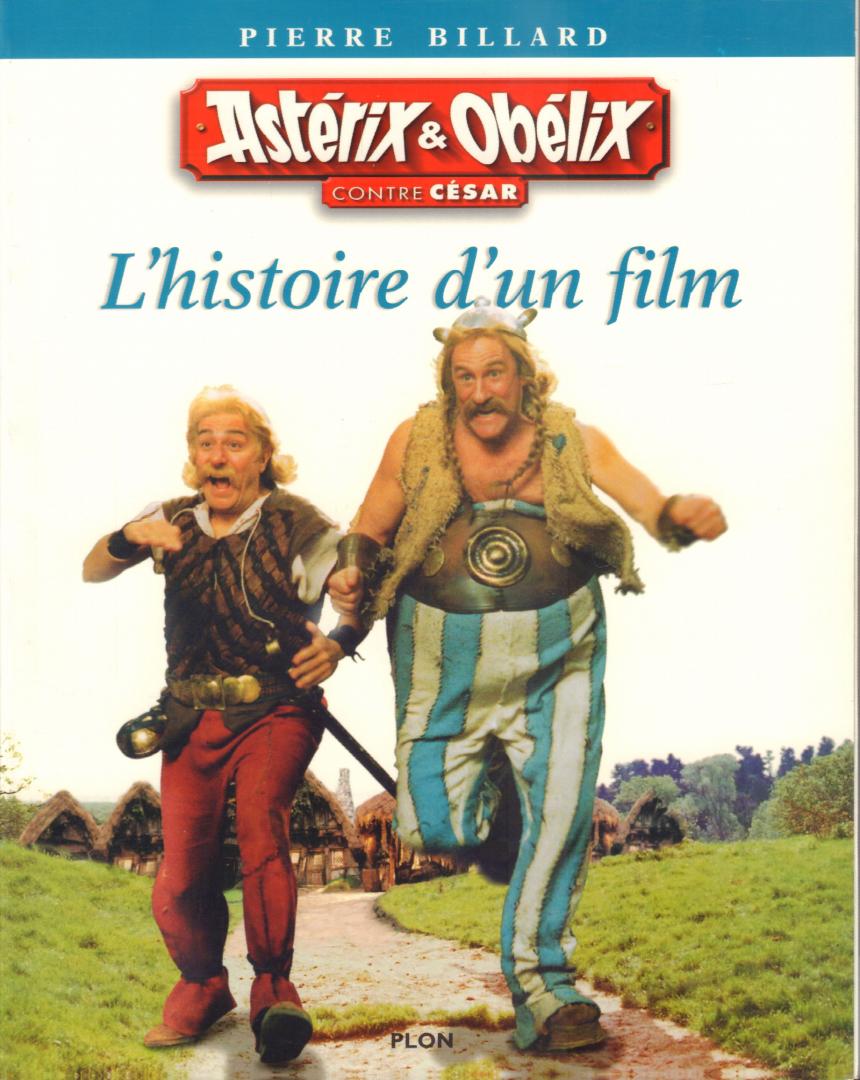 Billard, Pierre - Asterix & Obelix contre Cesar (L'histoire d'un Film), 159 pag. softcover, gave staat (nieuwstaat)
