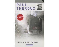 Paul Theroux - China Per Trein