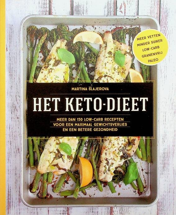 Slajerova, Martina - Het Keto-dieet. Meer dan 150 low-carb recepten voor een maximaal gewichtsverlies en een betere gezondheid