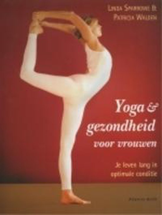Yoga & gezondheid voor vrouwen / je leven lang in optimale conditie