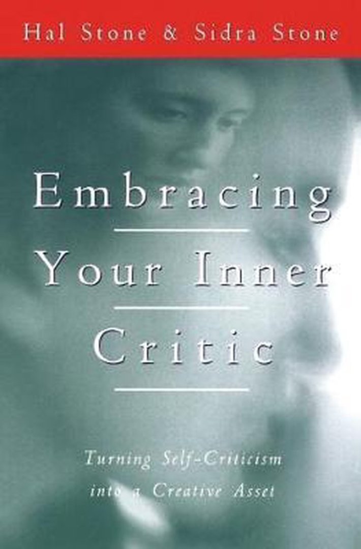 Embracing Your Inner Critic / Turning Self-Criticism Into a Creative Asset