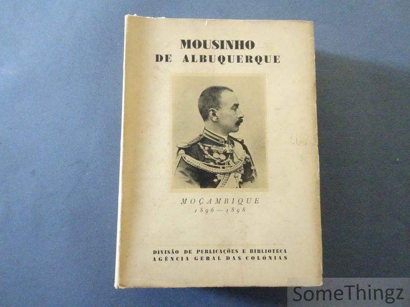 Mousinho de Albuquerque / Republica Portuguesa Ministerio das Colonias. - Mousinho de Albuquerque. Moçambique 1896-1898. Volume II.