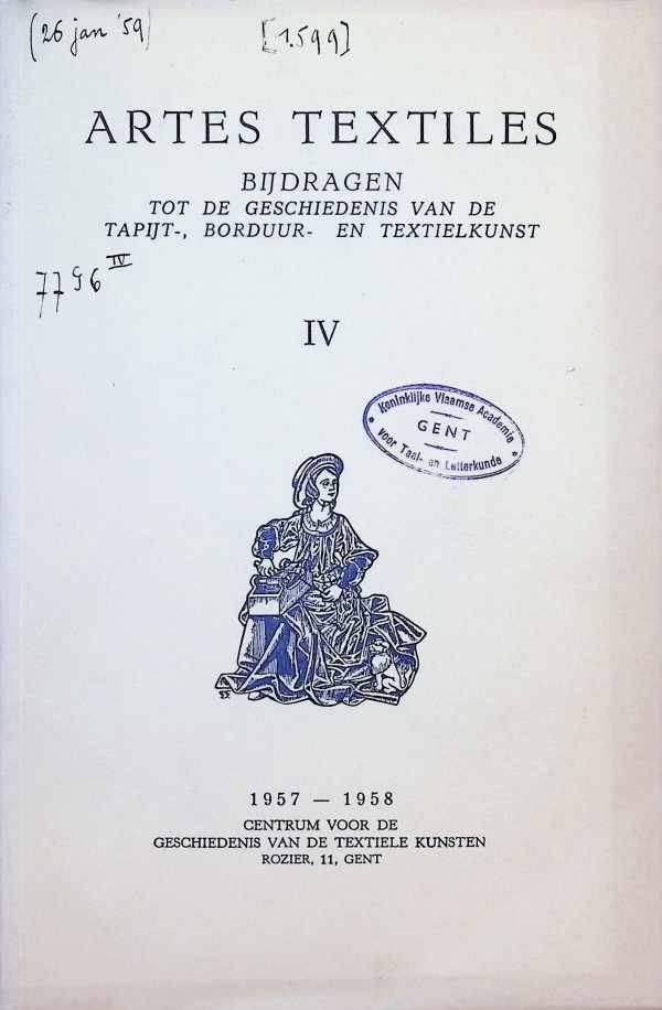 Collectief - Artes Textiles  Bijdragen tot de geschiedenis van de tapijt-, borduur-, en textielkunst Volume IV