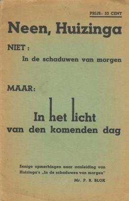 (HUIZINGA, J.) - Twee brochures naar aanleiding van Huizinga's In de schaduwen van morgen.