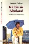 Finkers Herman - Ich bin ein Almeloer !  Teksten naast het theater