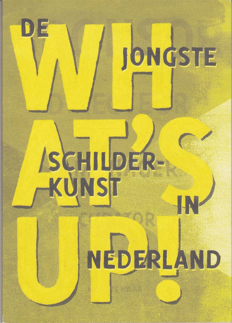  - What's Up! De jongste schilderkunst in Nederland