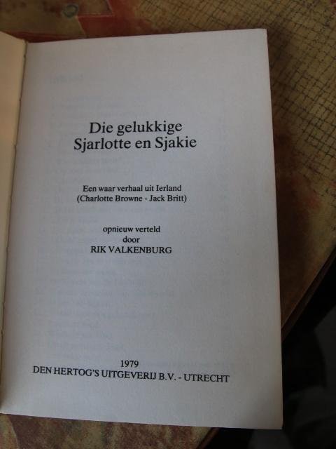 Valkenburg, Rik - Die gelukkige Sjarlotte en Sjakie