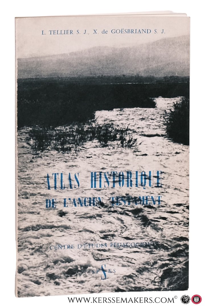 Tellier, L. / X. de Goësbriand. - Atlas historique de l'ancien testament. Nouvelle édition remaniée. 63e mille.