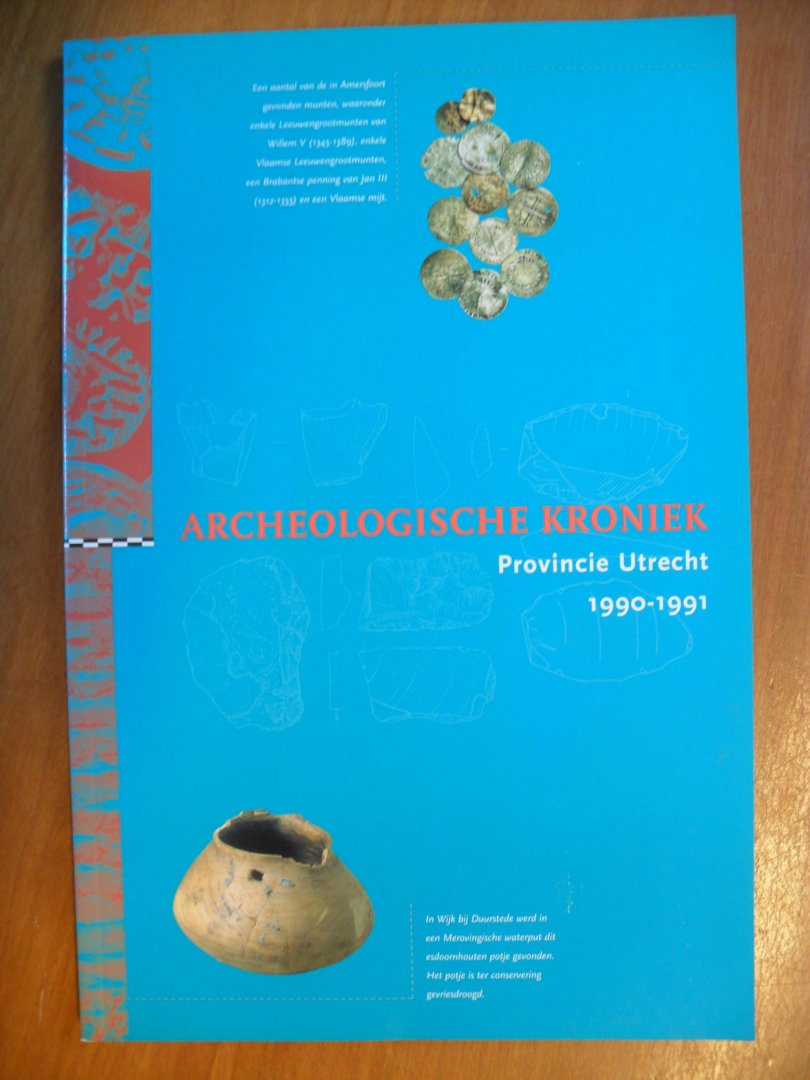 Kok, D.H. - Archeologische kroniek provincie Utrecht 1990-1991