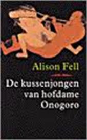 Fell, A. - De kussenjongen van hofdame Onogoro / druk 1