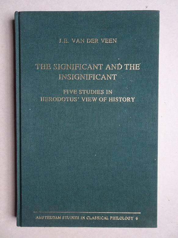 Veen, J.E. van der. - The significant and the insignificant. Five studies in Herodotus' view of history.