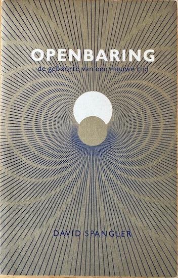 Spangler, David - OPENBARING. De Geboorte van een nieuwe Tijd.
