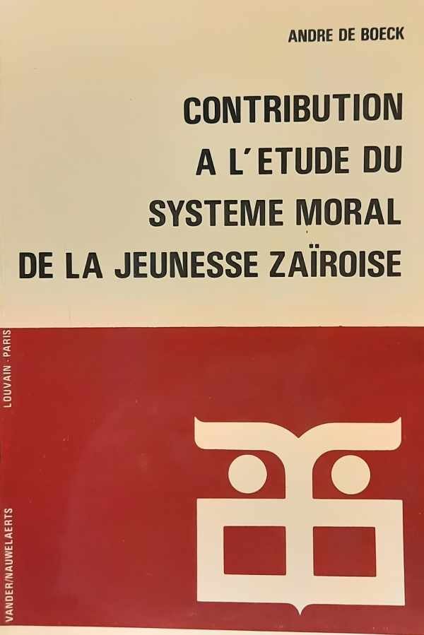 DE BOECK Andre - Contribution a l'etude du systeme moral de la jeunesse Zaïroise