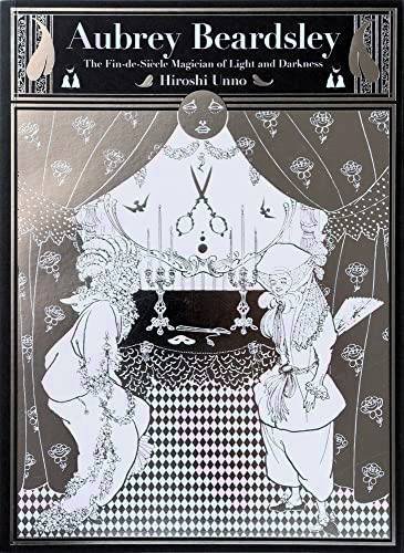 BEARDSLEY, AUBREY - HIROSHI UNNO. - Aubrey Beardsley: The Decadent Magician of the Light and the Darkness.