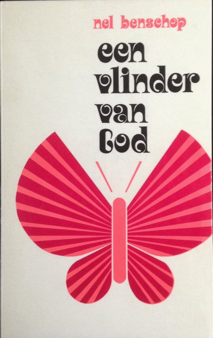 Benschop, Nel - Een vlinder van God