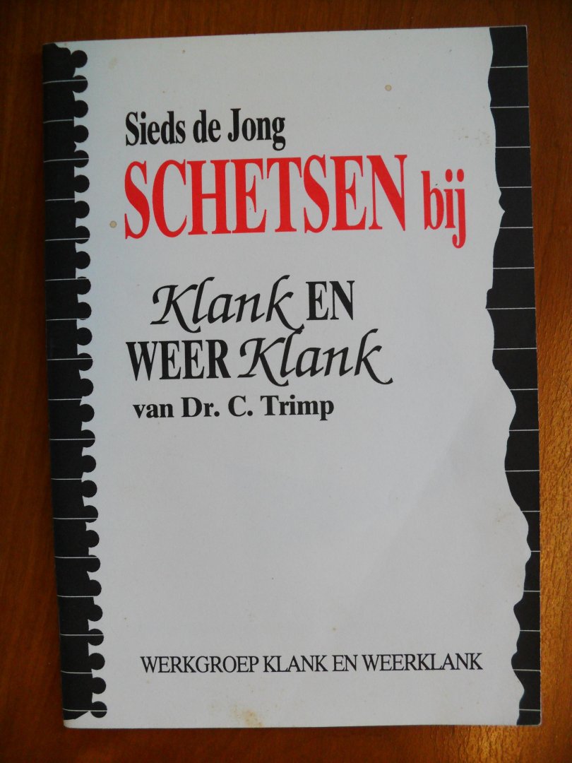 Jong Sieds de - SCHETSEN BIJ KLANK EN WEERKLANK  van dr. C.Trimp