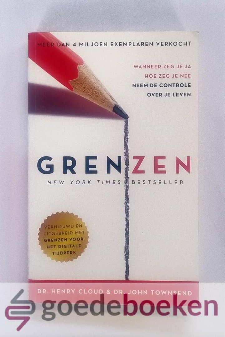 Cloud en Dr. John Townsend, Dr. Henry - Grenzen --- Wanneer zeg ik ja, wanneer zeg ik nee, hoe bepaal ik mijn eigen grenzen