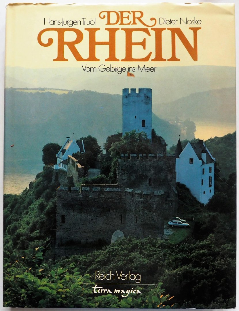 Truöl Hans Jürgen, Noske Dieter - Der Rhein Vom Gebirge ins Meer