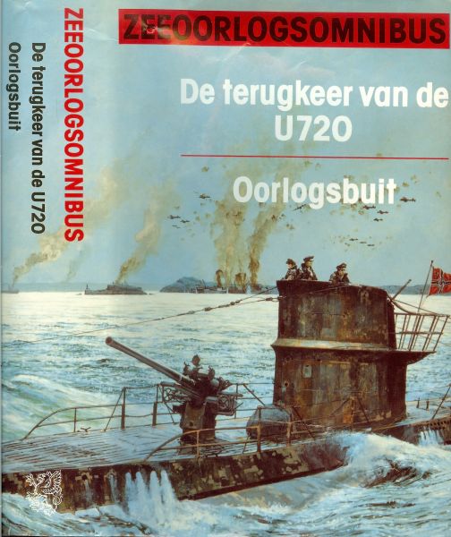 Lehnhoff Joachim en Scott Douglas - Zeeoorlogsomnibus: De terugkeer van de U720 / Oorlogsbuit
