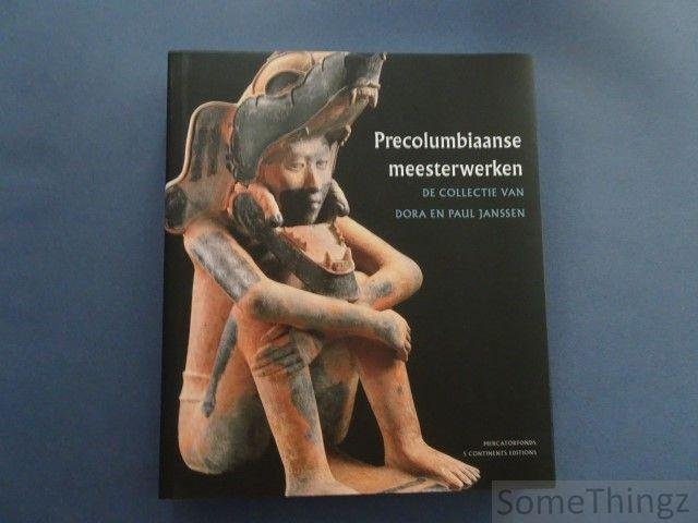 N/A. - Precolumbiaanse meesterwerken. De collectie van Dora en Paul Janssen