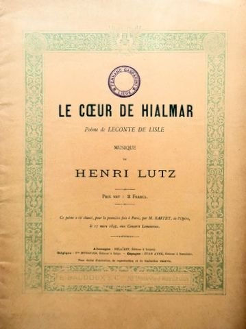 Lutz, Henri: - Le Coeur de Hialmar, poème de Leconte de Lisle [chant et piano]