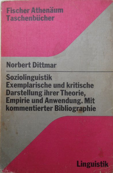 Dittmar, Norbert - Soziolinguistik Exemplarische und kritische darstellung ihrer Theorie, Empirie und Anwendung. Mit kommentierter Bibliographie