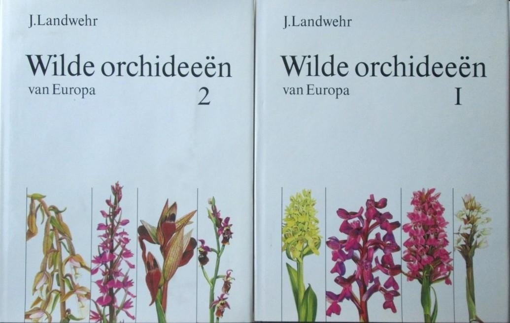 Landwehr, J. - Deel 1 en 2   WILDE ORCHIDEEEN VAN EUROPA