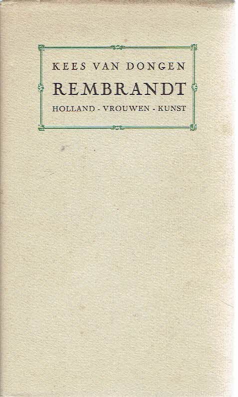 REMBRANDT - Kees van DONGEN - Rembrandt. Holland - Vrouwen - Kunst.