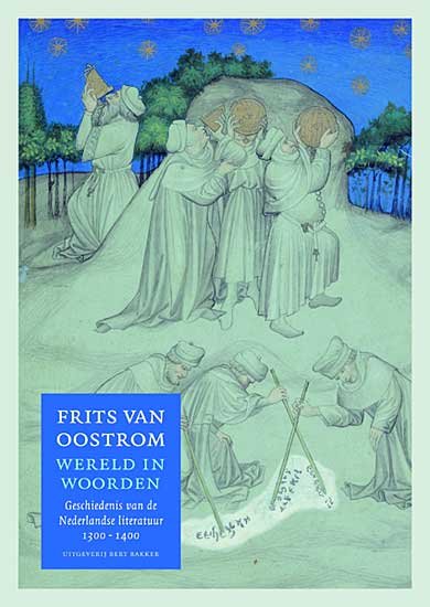 Oostrom, Frits van - Wereld in woorden / geschiedenis van de Nederlandse literatuur 1300-1400