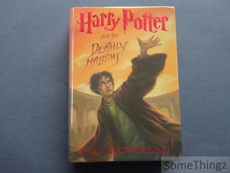 J. K. Rowling. - Harry Potter and the Deathly Hallows. [First American edition, July 2007 10 9 8 7 6 5 4 3 2 1 07 08 09 10 11]