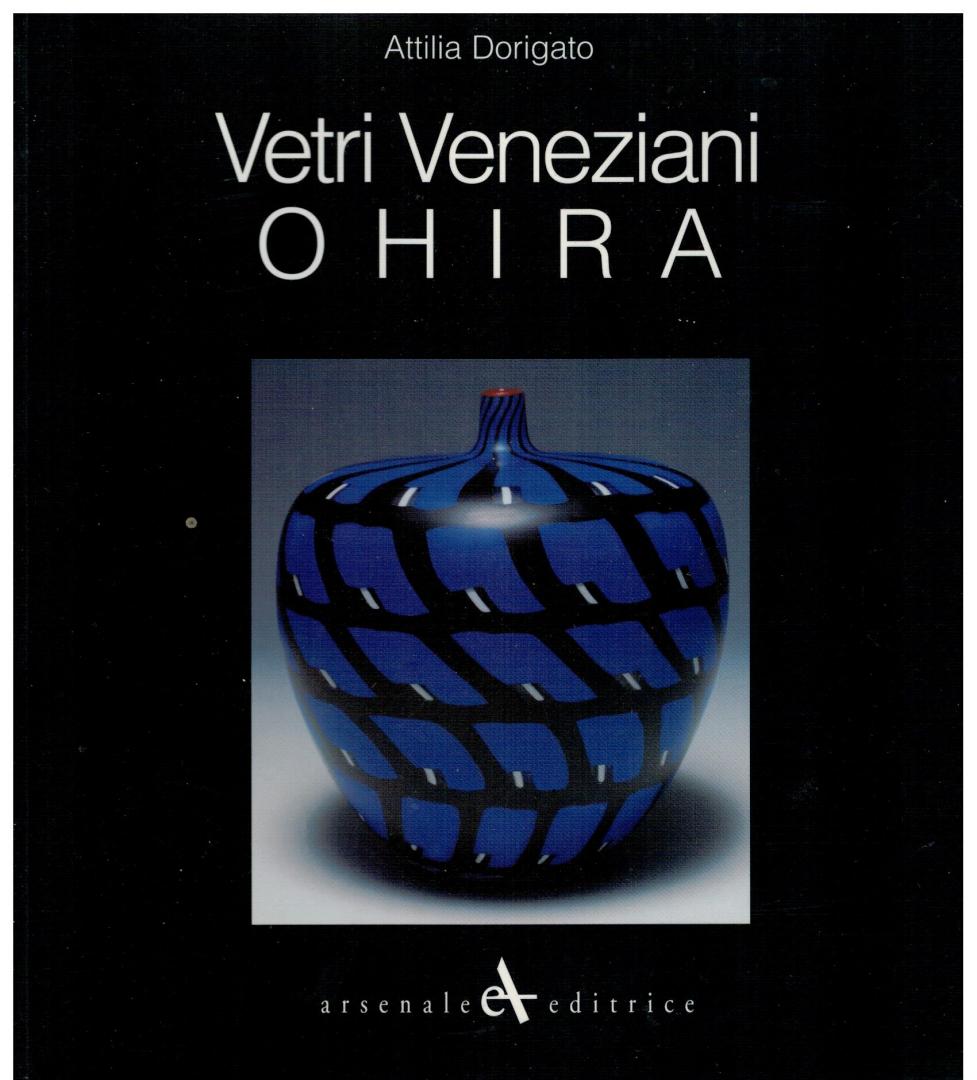 Dorigato, Attila - Vetri Veneziani OHIRA
