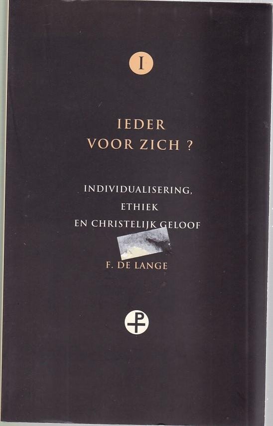 Lange, F. de - Ieder voor zich? / druk 1