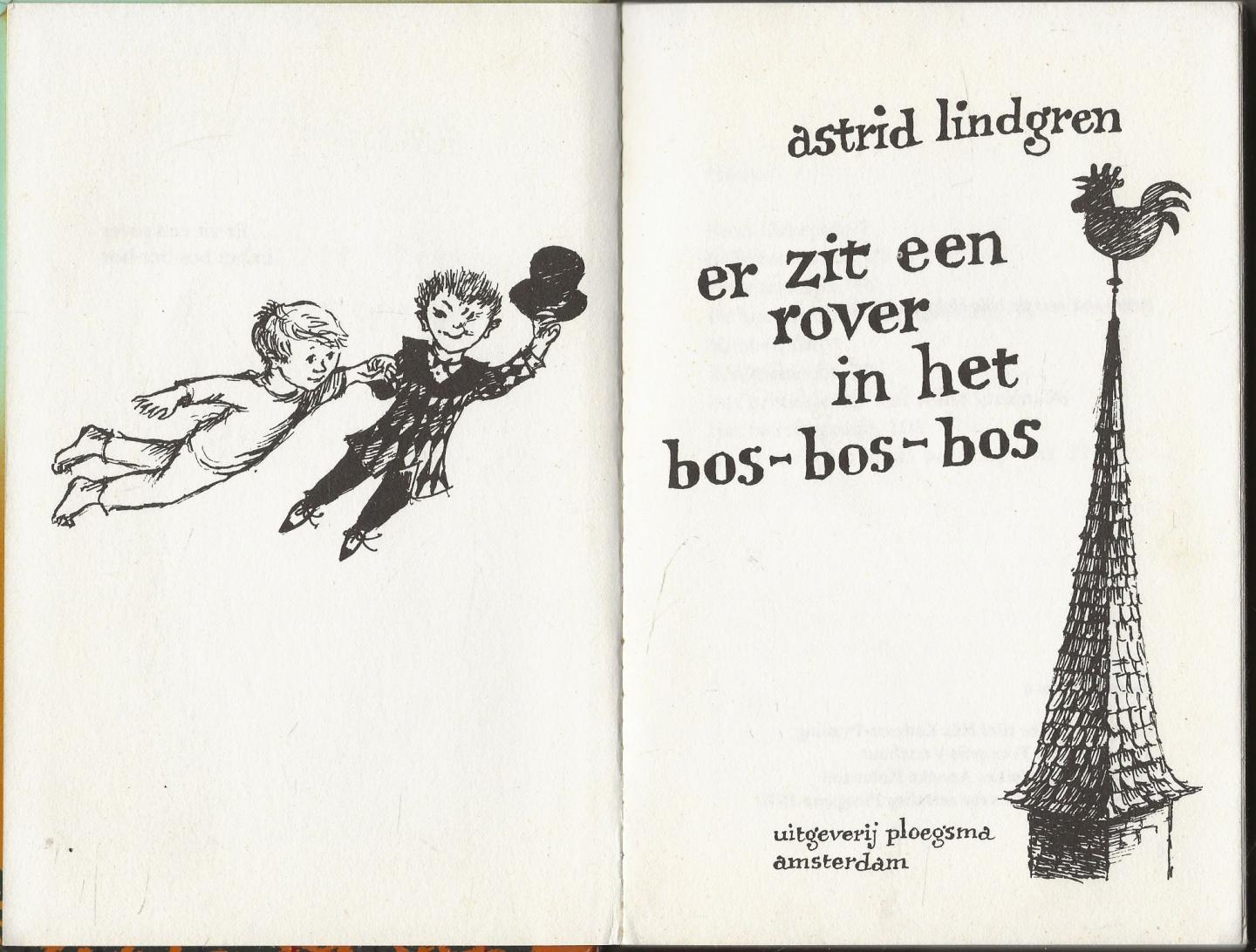 Lindgren, Astrid  (tekst) & (Omslag en illustraties Anneke Hohmann )  en Vertaald door Rita-Törnqvist-Verschuur. - Er zit een Rover in het Bos-bos-bos