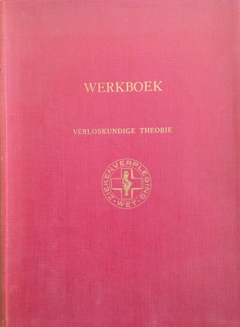 Dr. H. Rottinghuis, Dr. G. Huyghebaert - Werkboek Verloskundige Theorie