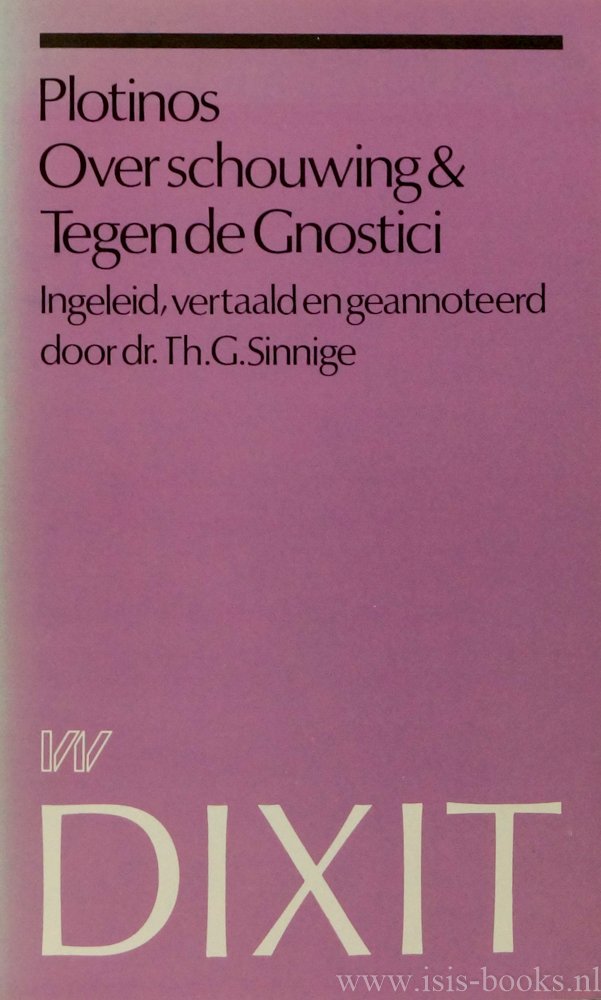 PLOTINUS - Over schouwing & Tegen de gnostici. Ingeleid, vertaald en geannoteerd door Th. G. Sinnige.