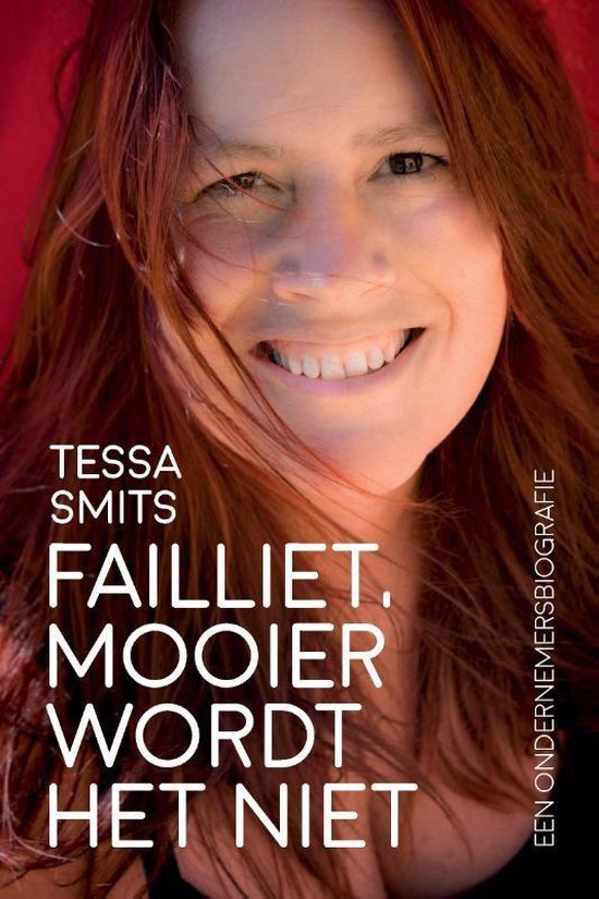 Smits, Tessa - Failliet, mooier wordt het niet