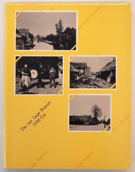 OUT, J.V.M. - Die van Lage Bussum. Een beschrijving van de groei van buurtschap tot zelfstandige gemeente
