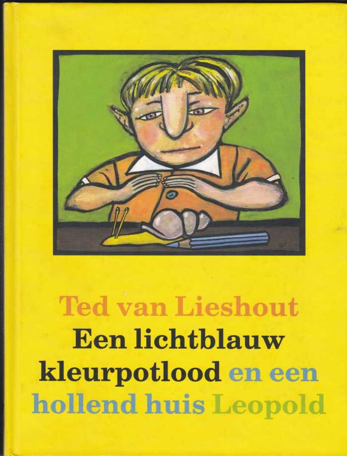 Lieshout, Ted van gedichten en beeldend werk - Een lichtblauw kleurpotlood en een hollend huis