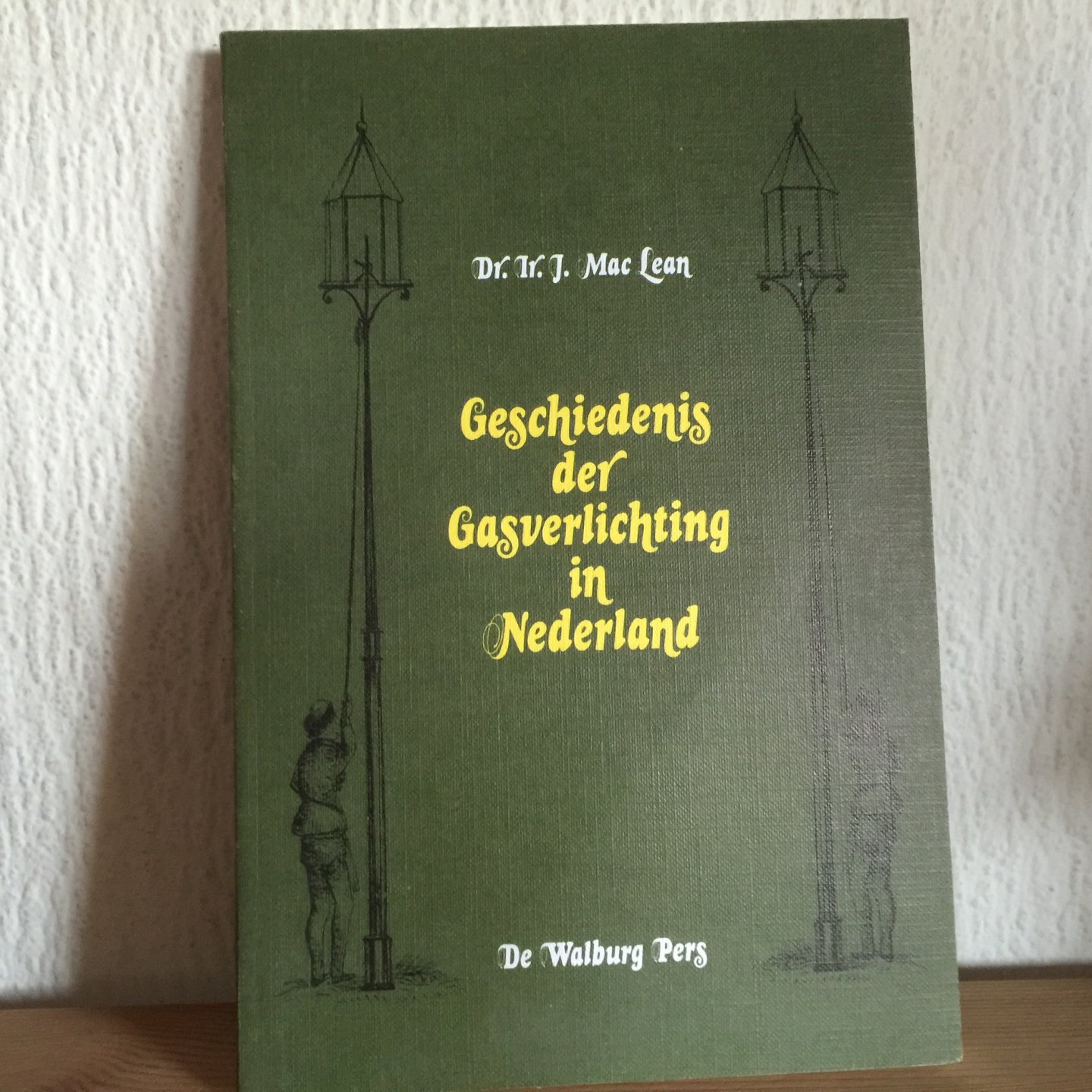 Mac Lean - Geschiedenis der Gasverlichting in Nederland