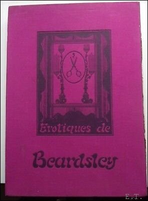 Jean Vidal / Audrey BEARDSLEY, - Erotiques de Beardsley. Rassembl es par Andr  Rossel. Avec le concours de Jean Vidal.