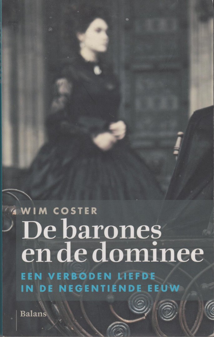 Coster, Wim - De barones en de dominee. Een verboden liefde in de negentiende eeuw