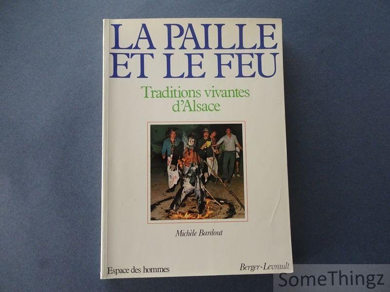 Bardout, Michèle. - La paille et le feu, traditions d'Alsace.