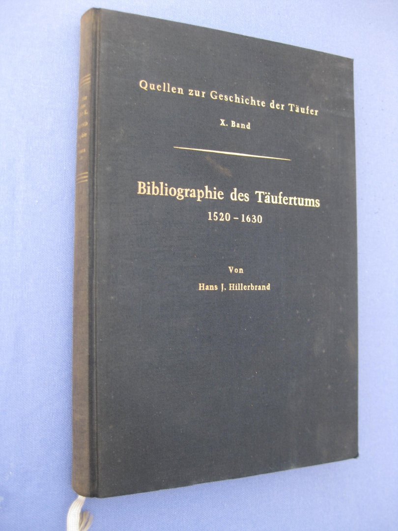 Hillerbrand, Hans Joachim - Bibliographie des Täufertums 1520-1630. Herausgegeven von -.